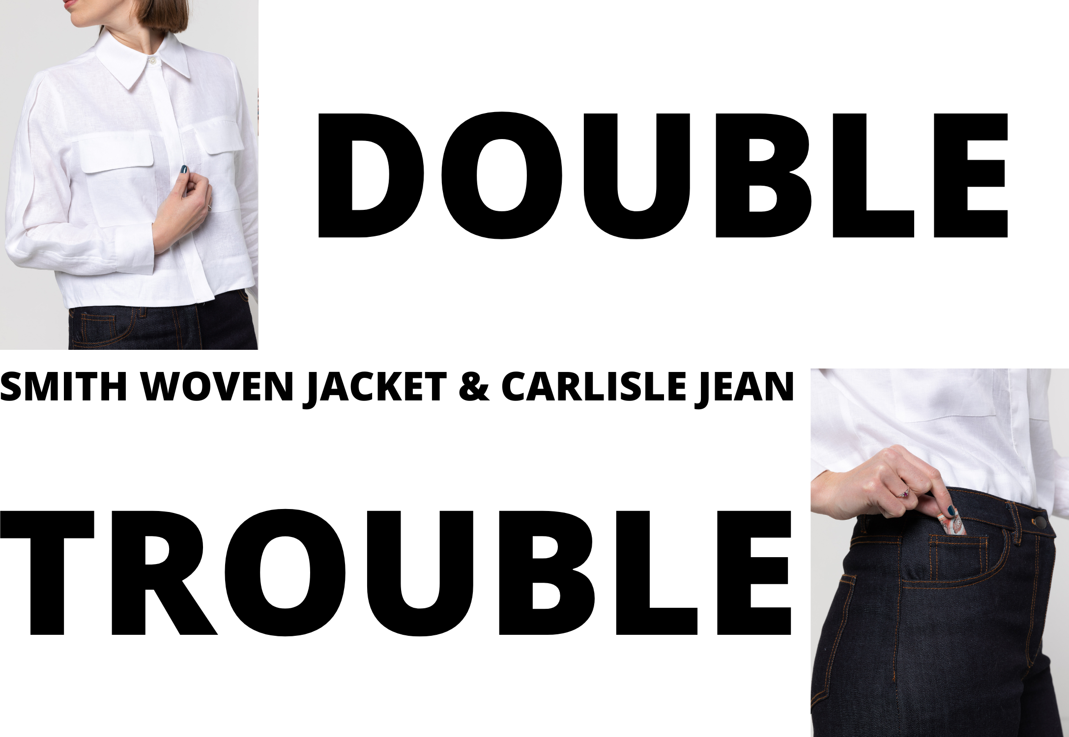 2 New Patterns - Smith Woven Jacket & Carlisle Jean 