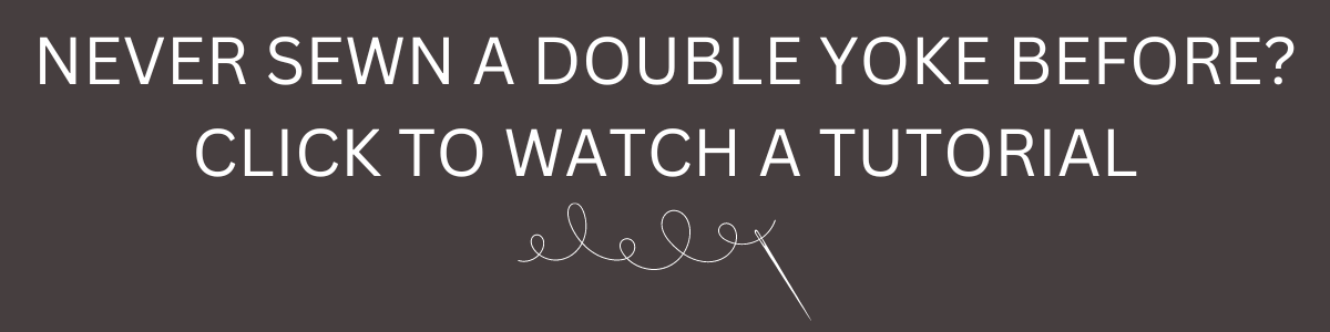 Click to watch a tutorial on how to sew a double yoke.